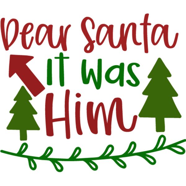 DEAR SANTA IT WAS Him Thumbnail