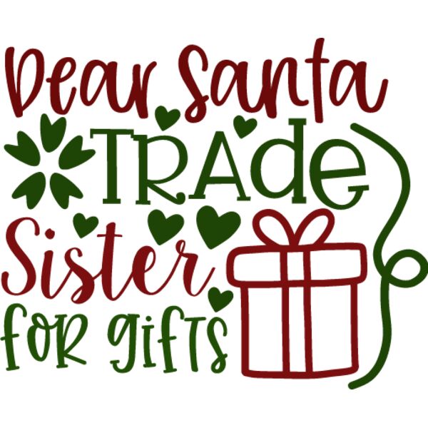 dear santa trade sister for gifts Thumbnail