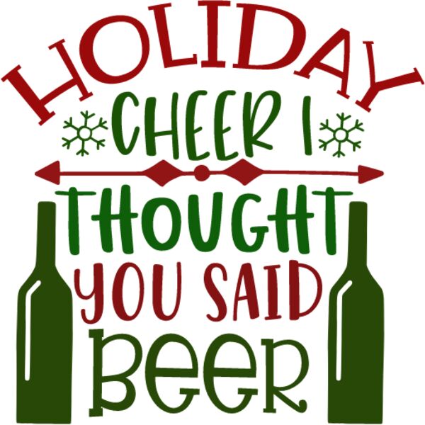 HOLIDAY CHEER I THROUGHT YOU SAID BEER Thumbnail